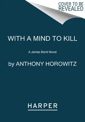 Z umysłem do zabijania: Powieść o Jamesie Bondzie - With a Mind to Kill: A James Bond Novel