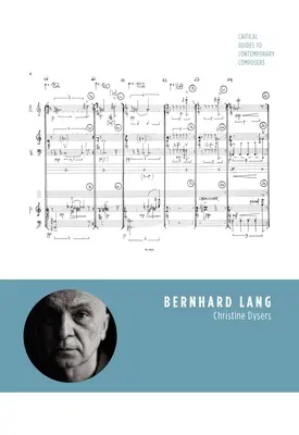 Bernhard Lang: Krytyczny przewodnik po współczesnych kompozytorach - Bernhard Lang: Critical Guides to Contemporary Composers