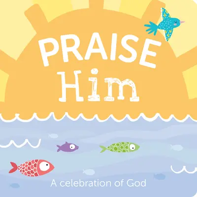 Chwalmy Go: Celebracja Boga - Praise Him: A Celebration of God