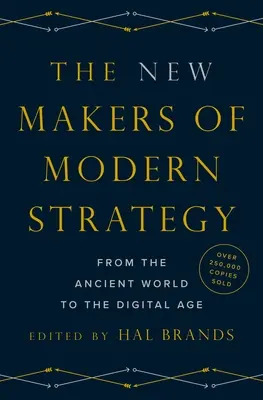 Nowi twórcy nowoczesnej strategii: Od starożytności do ery cyfrowej - The New Makers of Modern Strategy: From the Ancient World to the Digital Age