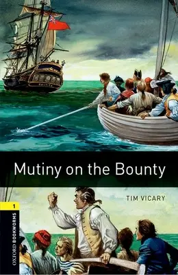 Oxford Bookworms Library: Mutiny on the Bounty: Poziom 1: Słownictwo obejmujące 400 słów - Oxford Bookworms Library: Mutiny on the Bounty: Level 1: 400-Word Vocabulary