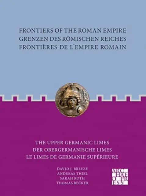 Granice Imperium Rzymskiego / Grenzen Des Romischen Reiches / Frontieres de l'Empire Romain: Limes Górnogermański / Der Obergermanische Limes / - Frontiers of the Roman Empire / Grenzen Des Romischen Reiches / Frontieres de l'Empire Romain: The Upper Germanic Limes / Der Obergermanische Limes /