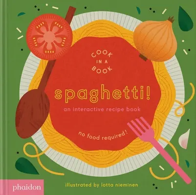 Spaghetti! Interaktywna książka kucharska - Spaghetti!: An Interactive Recipe Book