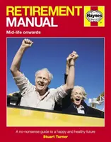 Podręcznik emeryta - Bezsensowny przewodnik po szczęśliwej i zdrowej przyszłości - Retirement Manual - A no-nonsense guide to a happy and healthy future