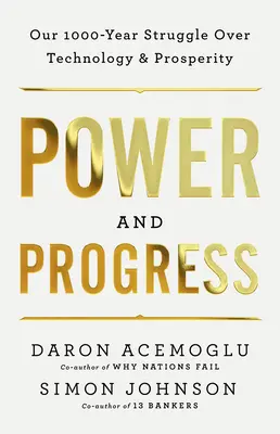 Władza i postęp: Nasza tysiącletnia walka o technologię i dobrobyt - Power and Progress: Our Thousand-Year Struggle Over Technology and Prosperity