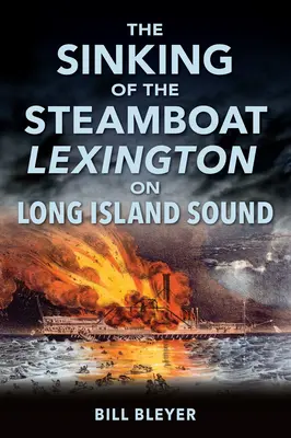 Zatonięcie parowca Lexington na Long Island Sound - The Sinking of the Steamboat Lexington on Long Island Sound