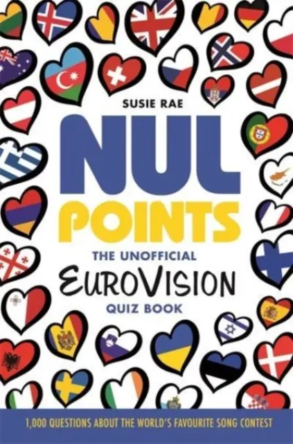 Nul Points - The Unofficial Eurovision Quiz Book - Ponad 1200 pytań na temat ulubionego konkursu piosenki każdego z nas - Nul Points - The Unofficial Eurovision Quiz Book - Over 1200 questions about everyone's favourite song contest