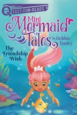 Życzenie przyjaźni: Mini Mermaid Tales 1 - The Friendship Wish: Mini Mermaid Tales 1