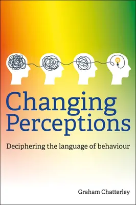 Zmieniające się postrzeganie: Rozszyfrowywanie języka zachowań - Changing Perceptions: Deciphering the Language of Behaviour