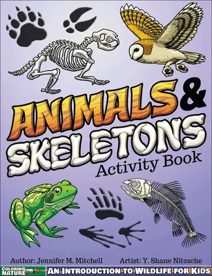 Animals & Skeletons Activity Book: Wprowadzenie do dzikiej przyrody dla dzieci - Animals & Skeletons Activity Book: An Introduction to Wildlife for Kids