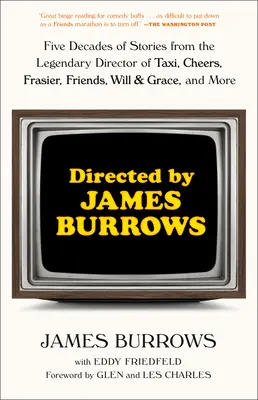 Reżyseria James Burrows: Pięć dekad opowieści legendarnego reżysera Taxi, Cheers, Frasier, Friends, Will & Grace i nie tylko - Directed by James Burrows: Five Decades of Stories from the Legendary Director of Taxi, Cheers, Frasier, Friends, Will & Grace, and More