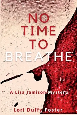 No Time to Breathe: Tajemnica Lisy Jamison - No Time to Breathe: A Lisa Jamison Mystery