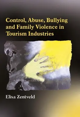 Kontrola, nadużycia, mobbing i przemoc w rodzinie w branży turystycznej - Control, Abuse, Bullying and Family Violence in Tourism Industries
