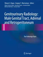 Radiologia układu moczowo-płciowego: Męskie narządy płciowe, nadnercza i przestrzeń zaotrzewnowa: Podstawy patologiczne - Genitourinary Radiology: Male Genital Tract, Adrenal and Retroperitoneum: The Pathologic Basis