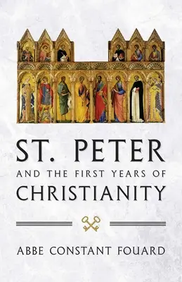 Święty Piotr i pierwsze lata chrześcijaństwa - St. Peter and the First Years of Christianity