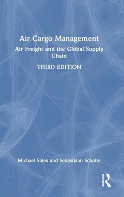 Zarządzanie ładunkami lotniczymi: Fracht lotniczy i globalny łańcuch dostaw - Air Cargo Management: Air Freight and the Global Supply Chain