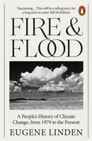 Ogień i powódź - ludowa historia zmian klimatu od 1979 roku do współczesności - Fire and Flood - A People's History of Climate Change, from 1979 to the Present