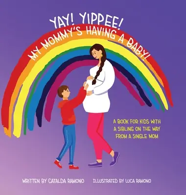 Yay! Yippee! Moja mama ma dziecko! Książka dla dzieci z rodzeństwem w drodze od samotnej matki - Yay! Yippee! My Mommy's Having a Baby!: A book for kids with a sibling on the way from a single mom