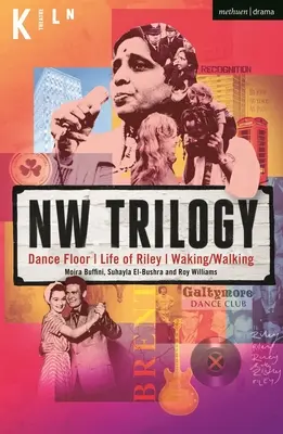 Trylogia NW: Dance Floor; Life of Riley; Waking/Walking - NW Trilogy: Dance Floor; Life of Riley; Waking/Walking