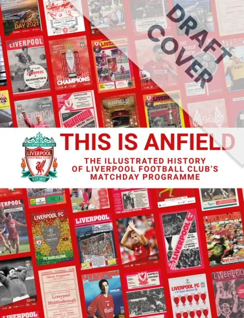 This is Anfield - Ilustrowana historia programu meczowego Liverpool Football Club - This is Anfield - The Illustrated History of Liverpool Football Club's Matchday Programme