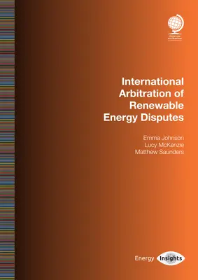 Międzynarodowy arbitraż sporów dotyczących energii odnawialnej: Emma Johnson - International Arbitration of Renewable Energy Disputes: Emma Johnson