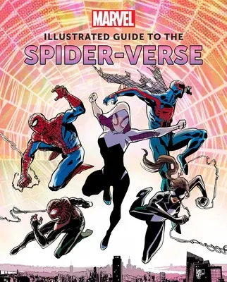 Marvel: Ilustrowany przewodnik po Spider-Verse: (Spider-Man Art Book, Spider-Man Miles Morales, Spider-Man Alternate Timelines) - Marvel: Illustrated Guide to the Spider-Verse: (Spider-Man Art Book, Spider-Man Miles Morales, Spider-Man Alternate Timelines)