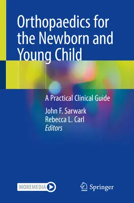 Ortopedia noworodka i małego dziecka: Praktyczny przewodnik kliniczny - Orthopaedics for the Newborn and Young Child: A Practical Clinical Guide