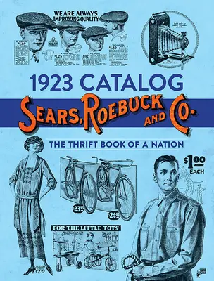 Katalog Sears, Roebuck and Co. z 1923 r: Księga oszczędności narodu - 1923 Catalog Sears, Roebuck and Co.: The Thrift Book of a Nation