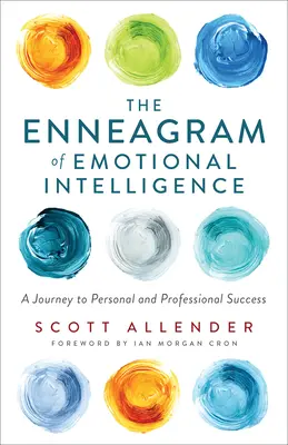 Enneagram inteligencji emocjonalnej: Podróż do osobistego i zawodowego sukcesu - The Enneagram of Emotional Intelligence: A Journey to Personal and Professional Success