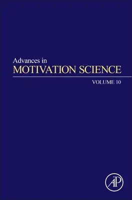 Postępy w nauce o motywacji: Tom 10 - Advances in Motivation Science: Volume 10