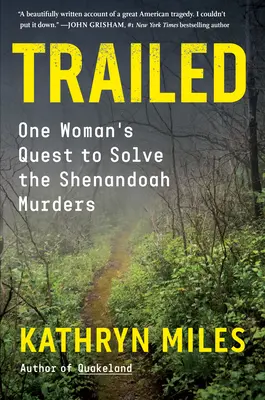 Trailed: Poszukiwania jednej kobiety w celu rozwiązania morderstw w Shenandoah - Trailed: One Woman's Quest to Solve the Shenandoah Murders