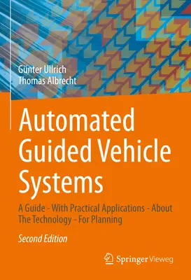 Automated Guided Vehicle Systems: Przewodnik z praktycznymi zastosowaniami - O technologii - Do planowania - Automated Guided Vehicle Systems: A Guide - With Practical Applications - About the Technology - For Planning