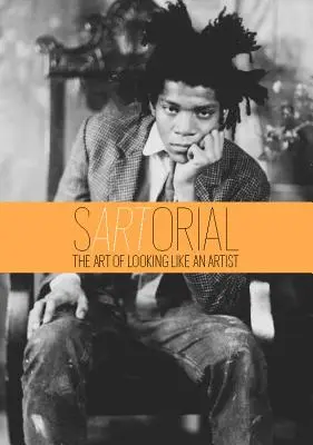 Sartorial: Sztuka wyglądania jak artysta - Sartorial: The Art of Looking Like an Artist