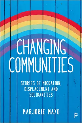 Zmieniające się społeczności: Historie migracji, przesiedleń i solidarności - Changing Communities: Stories of Migration, Displacement and Solidarities