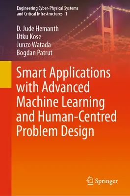 Inteligentne aplikacje z zaawansowanym uczeniem maszynowym i projektowaniem problemów zorientowanym na człowieka - Smart Applications with Advanced Machine Learning and Human-Centred Problem Design