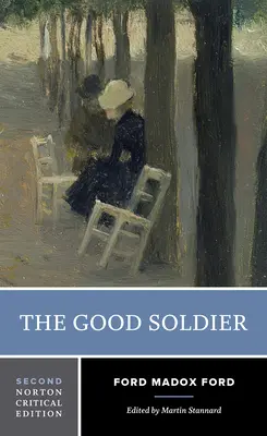 Dobry żołnierz: Wydanie krytyczne Norton - The Good Soldier: A Norton Critical Edition