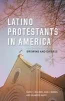 Latynoscy protestanci w Ameryce: Rosnący i zróżnicowani - Latino Protestants in America: Growing and Diverse