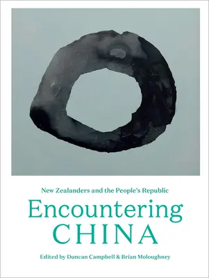 Spotkanie z Chinami: Nowozelandczycy i Republika Ludowa - Encountering China: New Zealanders and the People's Republic