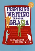 Inspirujące pisanie poprzez dramę: Kreatywne podejście do nauczania w wieku 7-16 lat - Inspiring Writing Through Drama: Creative Approaches to Teaching Ages 7-16