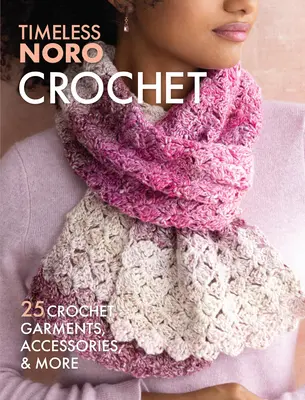 Szydełkowanie: 25 szydełkowych ubrań, akcesoriów i nie tylko - Crochet: 25 Crochet Garments, Accessories, & More