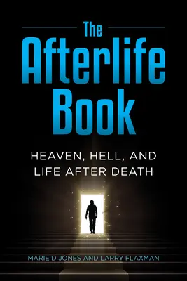 Książka o życiu pozagrobowym: Niebo, piekło i życie po śmierci - The Afterlife Book: Heaven, Hell, and Life After Death