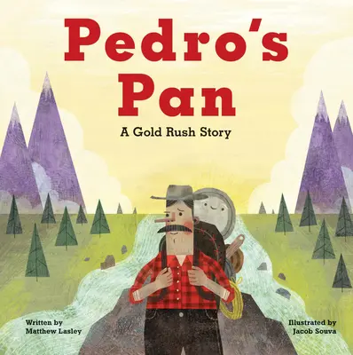Pedro's Pan: Historia gorączki złota - Pedro's Pan: A Gold Rush Story