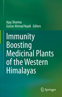 Wzmacniające odporność rośliny lecznicze zachodnich Himalajów - Immunity Boosting Medicinal Plants of the Western Himalayas