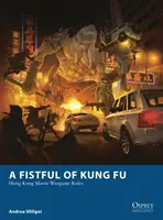 Fistful of Kung Fu - Zasady gry wojennej w filmach z Hongkongu - Fistful of Kung Fu - Hong Kong Movie Wargame Rules