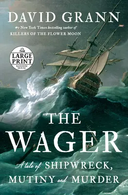 The Wager: Opowieść o katastrofie statku, buncie i morderstwie - The Wager: A Tale of Shipwreck, Mutiny and Murder