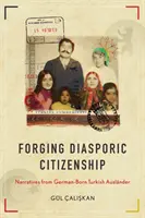 Kształtowanie obywatelstwa diaspory: Narracje urodzonych w Niemczech tureckich imigrantów - Forging Diasporic Citizenship: Narratives from German-Born Turkish Auslnder