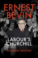 Ernest Bevin - laburzystowski Churchill - Ernest Bevin - Labour's Churchill