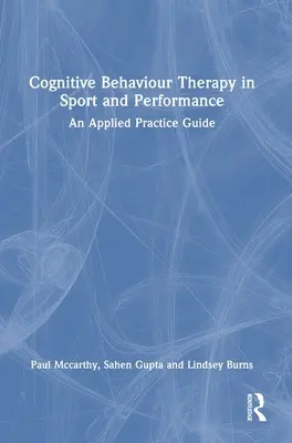 Terapia poznawczo-behawioralna w sporcie i wydajności: Przewodnik po praktyce - Cognitive Behaviour Therapy in Sport and Performance: An Applied Practice Guide