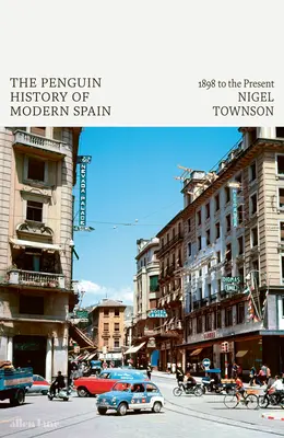 Penguin History of Modern Spain - 1898 to the Present