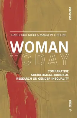 Kobieta dzisiaj: Porównawcze badania socjologiczno-sądowe nad nierównością płci - Woman Today: Comparative Sociological-Juridical Research on Gender Inequality
